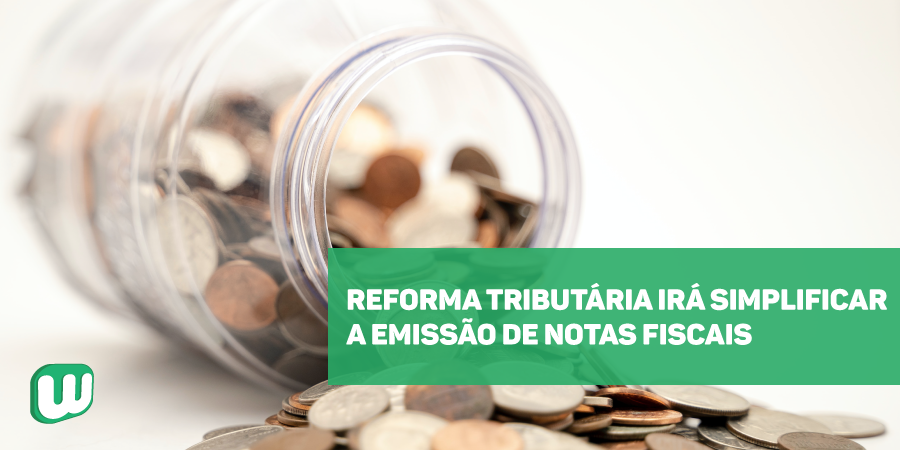 Permalink to Reforma tributária irá simplificar a emissão de notas fiscais Reforma tributária irá simplificar a emissão de notas fiscais