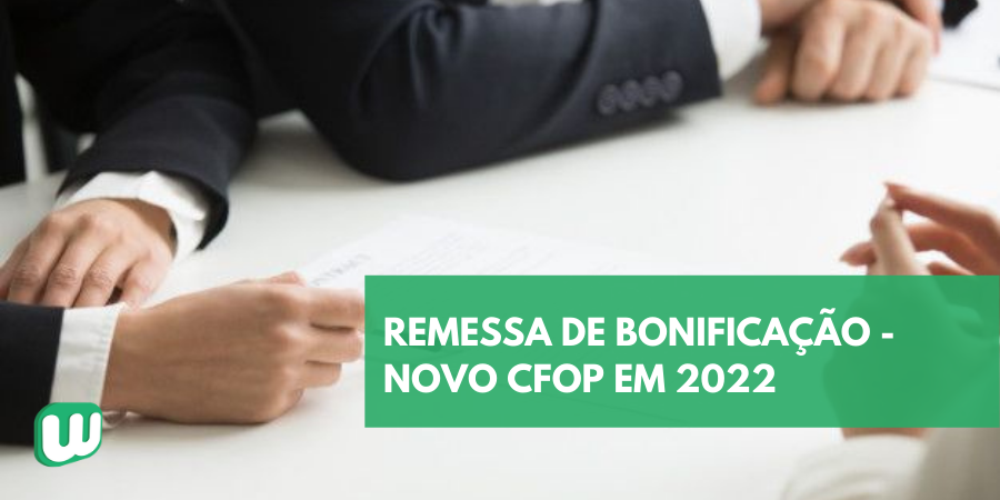Permalink to Remessa de Bonificação – Novo CFOP em 2022 Remessa de Bonificação – Novo CFOP em 2022