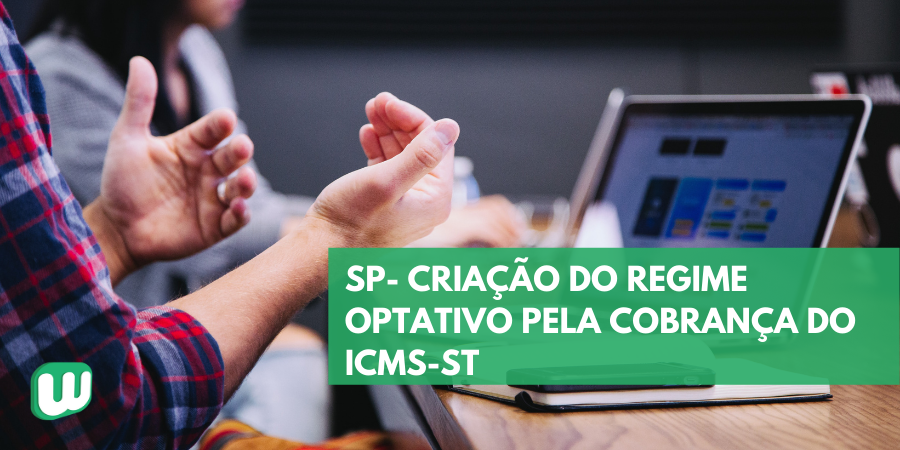 Permalink to Criação do regime optativo pela cobrança do ICMS-ST – SP Criação do regime optativo pela cobrança do ICMS-ST – SP