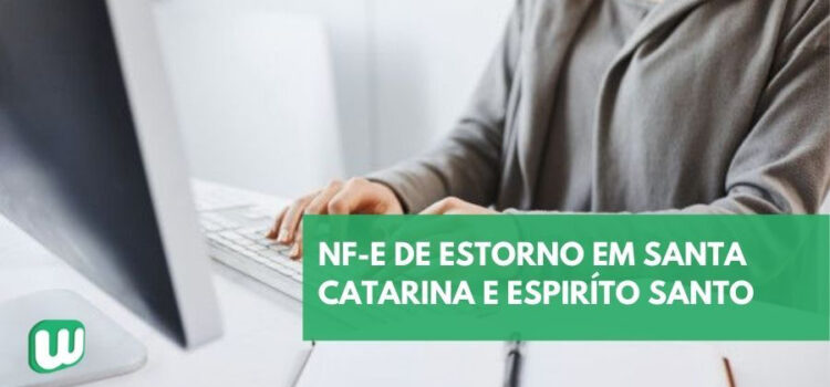 NF-e de Estorno em Santa Catarina e Espírito Santo