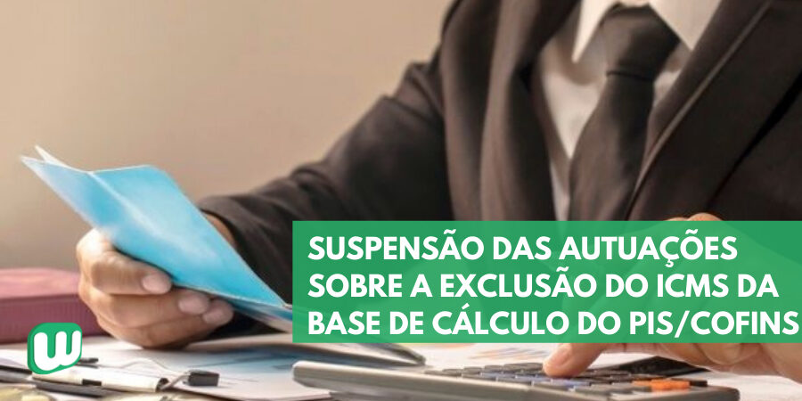 Permalink to Suspensão das autuações sobre a exclusão do ICMS da base de cálculo do PIS e da Cofins Suspensão das autuações sobre a exclusão do ICMS da base de cálculo do PIS e da Cofins