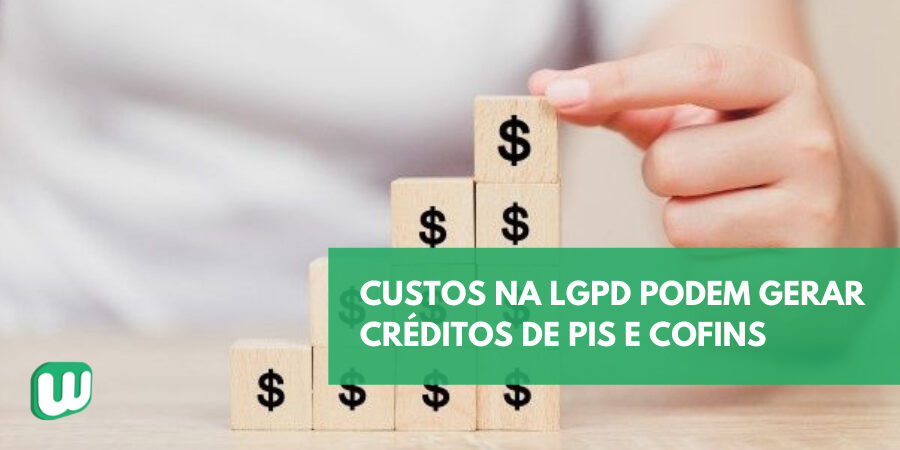 Custos na adequação da LGPD podem gerar créditos de Pis/Cofins